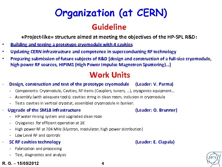 Organization (at CERN) Guideline «Project-like» structure aimed at meeting the objectives of the HP-SPL
