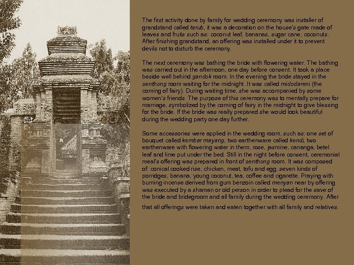 The first activity done by family for wedding ceremony was installer of grandstand called