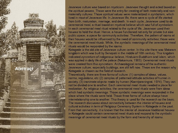 Abstract Javanese culture was based on mysticism. Javanese thought and acted based on the