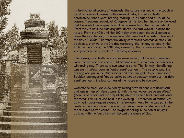 In the traditional society of Kotagede, the corpse was laid on the couch in