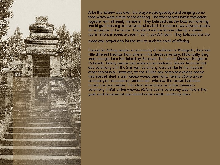 After the tahlilan was over, the prayers said goodbye and bringing some food which