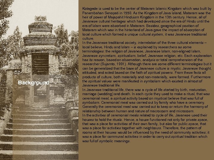 Background Kotagede is used to be the center of Mataram Islamic Kingdom which was