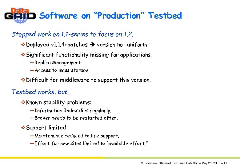 Software on “Production” Testbed Stopped work on 1. 1 -series to focus on 1.