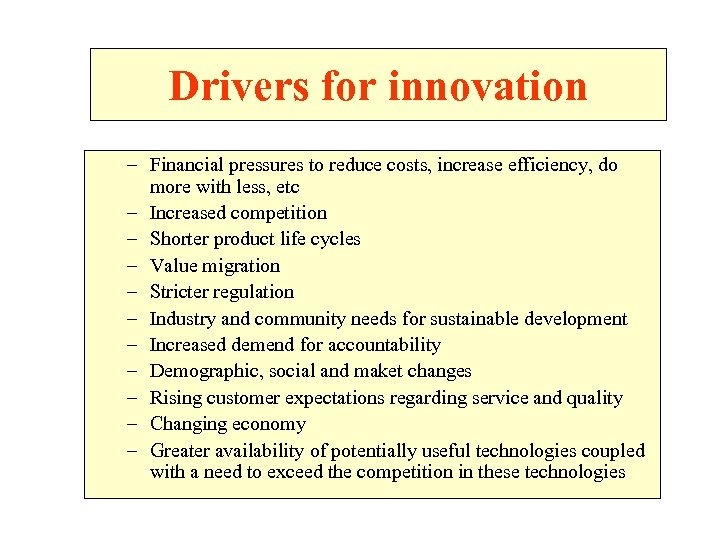 Drivers for innovation – Financial pressures to reduce costs, increase efficiency, do more with