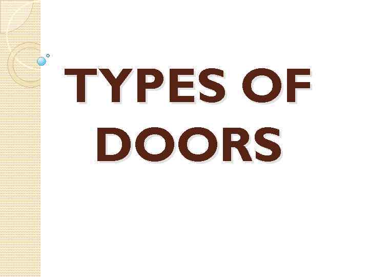 TYPES OF DOORS 