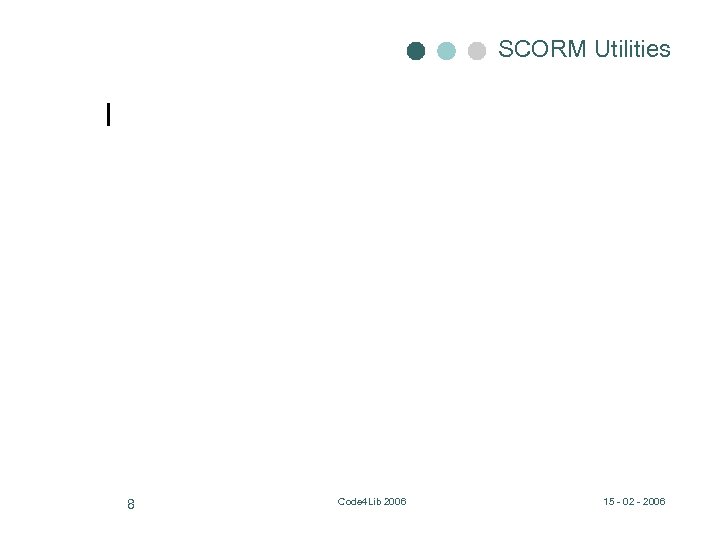 SCORM Utilities 8 Code 4 Lib 2006 15 - 02 - 2006 