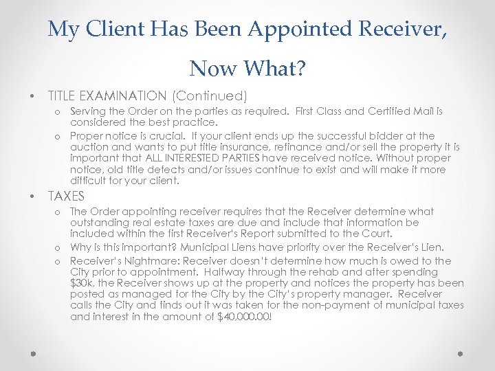 My Client Has Been Appointed Receiver, Now What? • TITLE EXAMINATION (Continued) o Serving