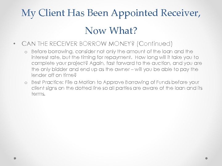 My Client Has Been Appointed Receiver, Now What? • CAN THE RECEIVER BORROW MONEY?