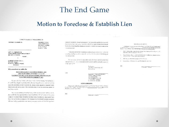 The End Game Motion to Foreclose & Establish Lien 