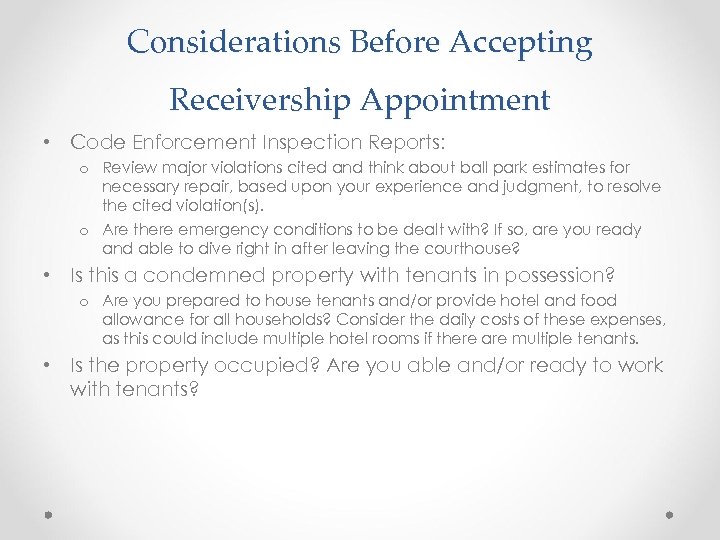 Considerations Before Accepting Receivership Appointment • Code Enforcement Inspection Reports: o Review major violations