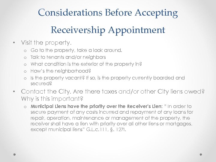 Considerations Before Accepting Receivership Appointment • Visit the property. o o o Go to