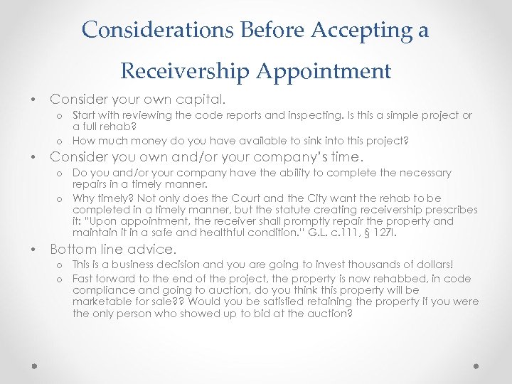 Considerations Before Accepting a Receivership Appointment • Consider your own capital. o Start with