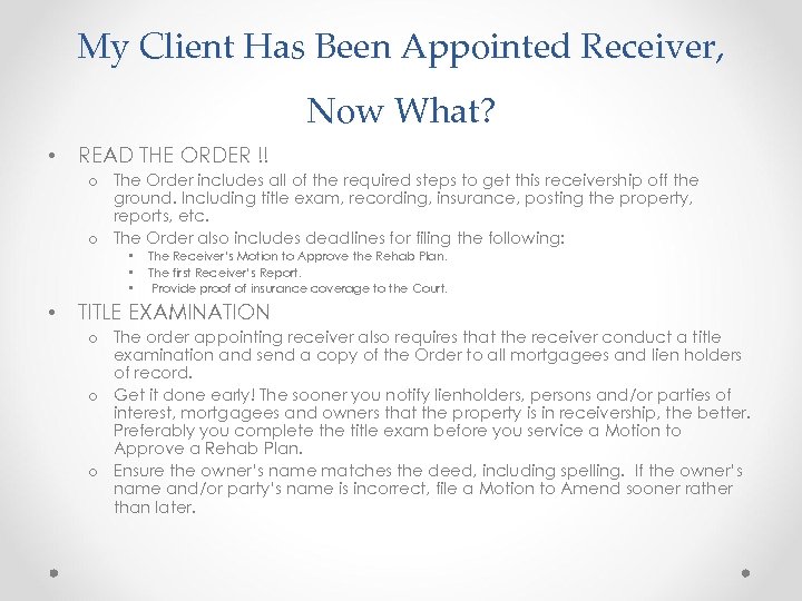 My Client Has Been Appointed Receiver, Now What? • READ THE ORDER !! o