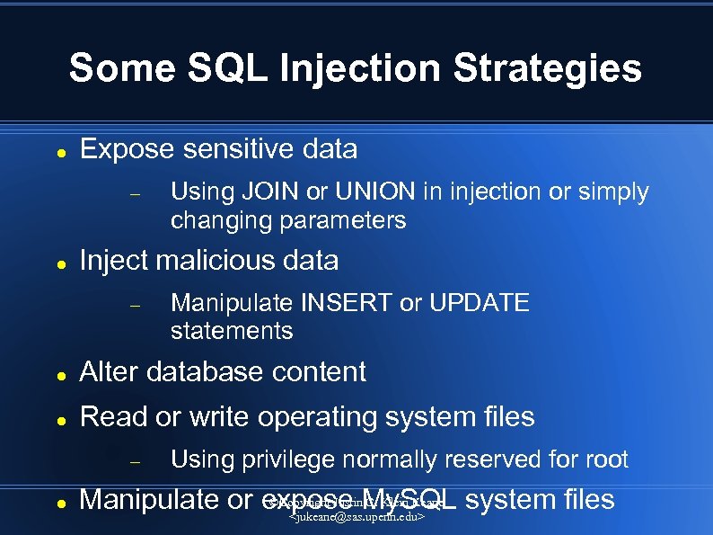 Some SQL Injection Strategies Expose sensitive data Using JOIN or UNION in injection or