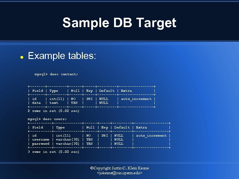 Sample DB Target Example tables: mysql> desc content; +---------+-----+------------+ | Field | Type |