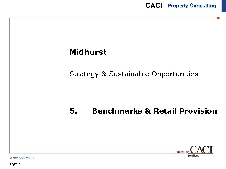 CACI Property Consulting Midhurst Strategy & Sustainable Opportunities 5. Page 33 Benchmarks & Retail