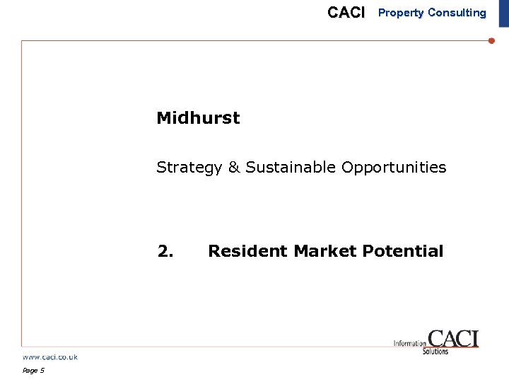 CACI Property Consulting Midhurst Strategy & Sustainable Opportunities 2. Page 5 Resident Market Potential