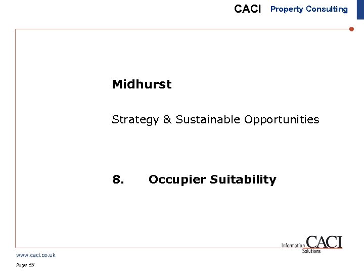 CACI Property Consulting Midhurst Strategy & Sustainable Opportunities 8. Page 53 Occupier Suitability 