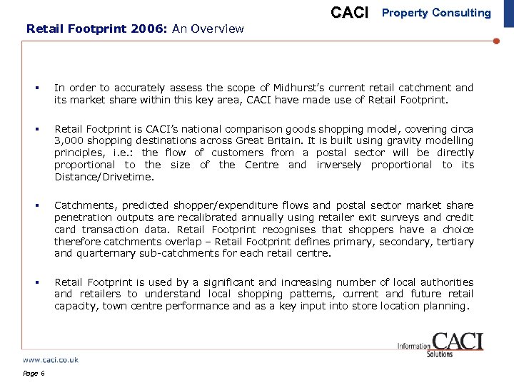 Retail Footprint 2006: An Overview CACI Property Consulting § In order to accurately assess