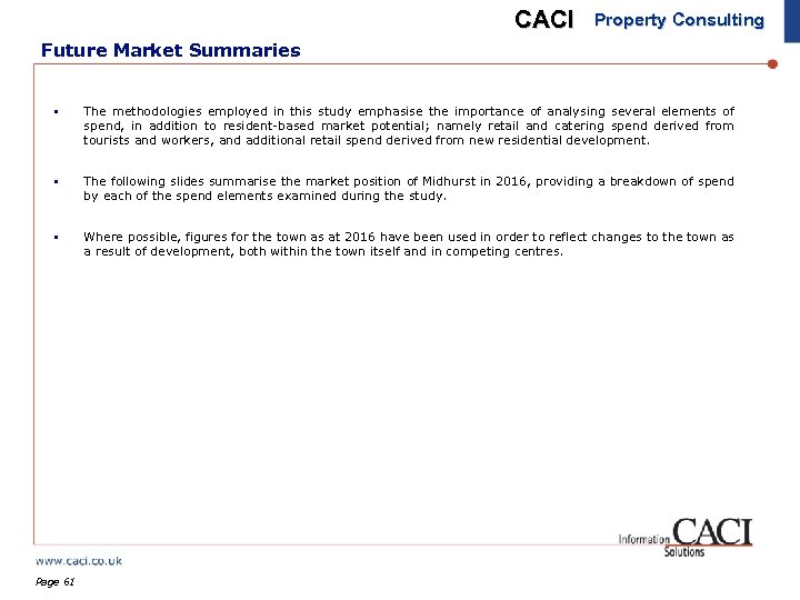 CACI Property Consulting Future Market Summaries § The methodologies employed in this study emphasise