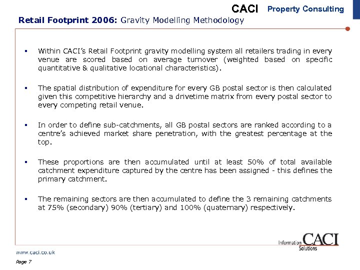 CACI Property Consulting Retail Footprint 2006: Gravity Modelling Methodology § Within CACI’s Retail Footprint