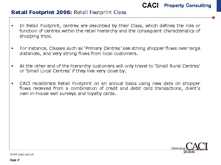 Retail Footprint 2006: Retail Footprint Class CACI Property Consulting § In Retail Footprint, centres