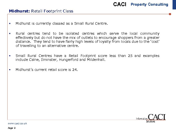 CACI Property Consulting Midhurst: Retail Footprint Class § Midhurst is currently classed as a