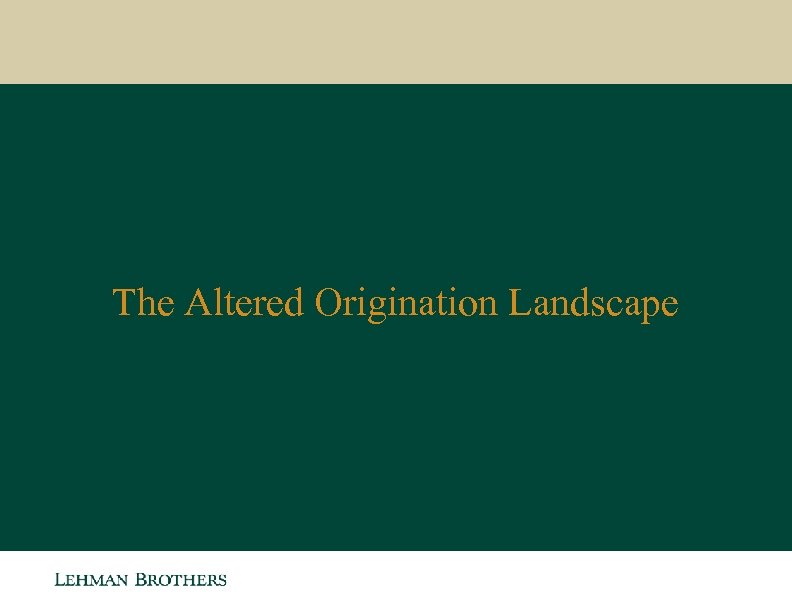 The Altered Origination Landscape 