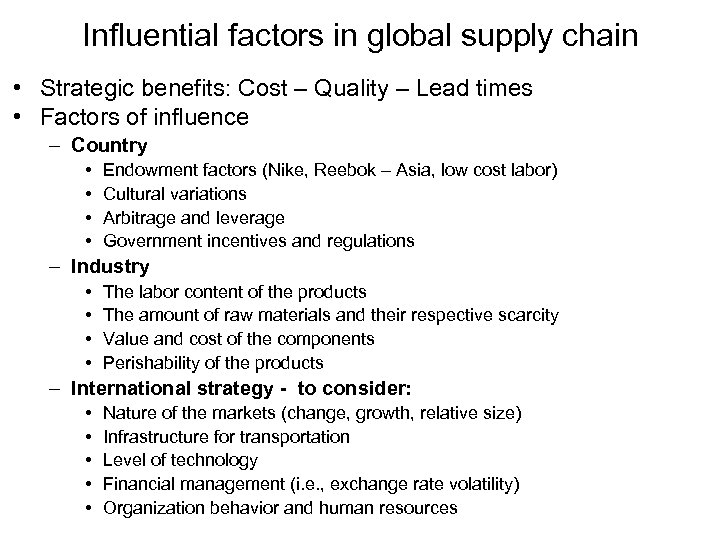 Influential factors in global supply chain • Strategic benefits: Cost – Quality – Lead