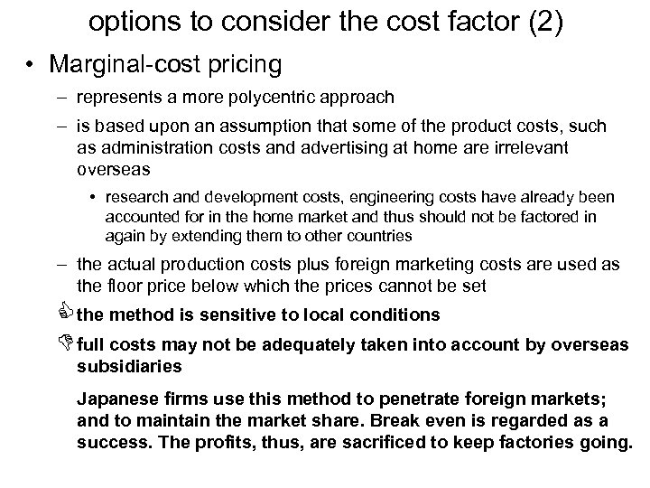 options to consider the cost factor (2) • Marginal-cost pricing – represents a more
