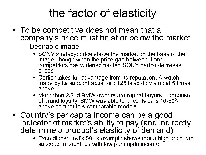 the factor of elasticity • To be competitive does not mean that a company’s