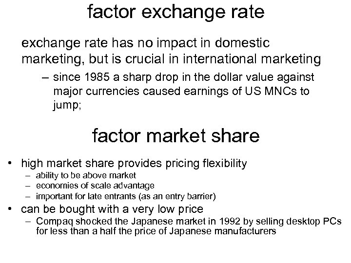 factor exchange rate has no impact in domestic marketing, but is crucial in international