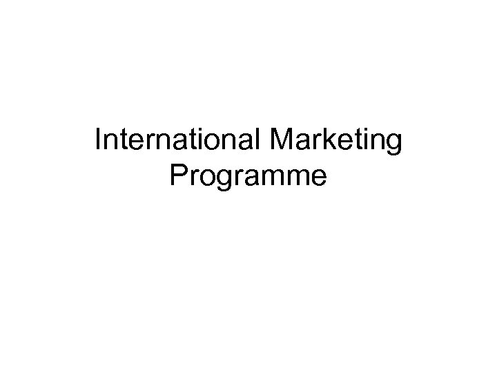 International Marketing Programme 