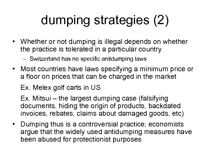 dumping strategies (2) • Whether or not dumping is illegal depends on whether the