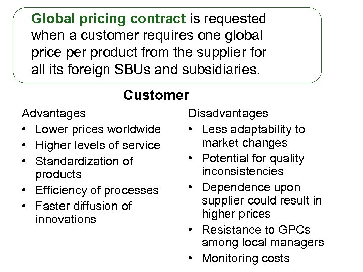 Global pricing contract is requested when a customer requires one global price per product