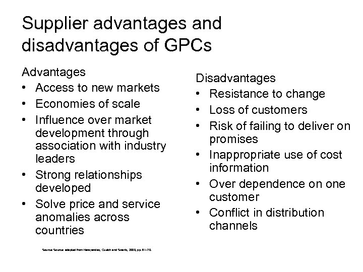 Supplier advantages and disadvantages of GPCs Advantages • Access to new markets • Economies