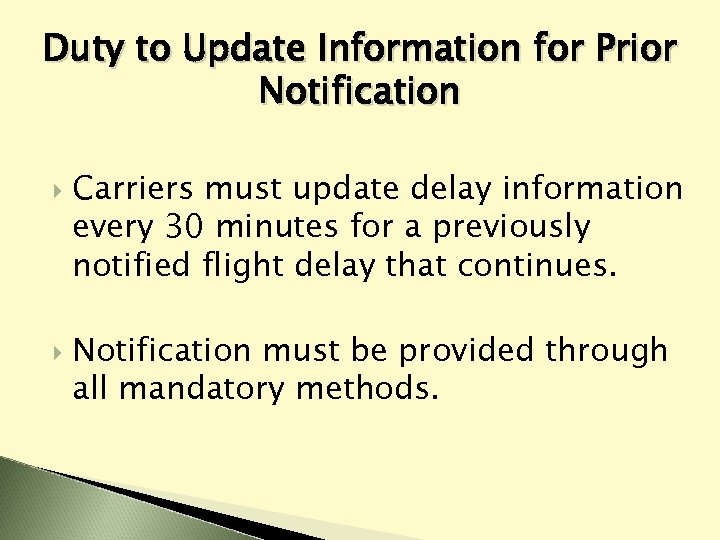 Duty to Update Information for Prior Notification Carriers must update delay information every 30