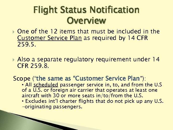 Flight Status Notification Overview One of the 12 items that must be included in