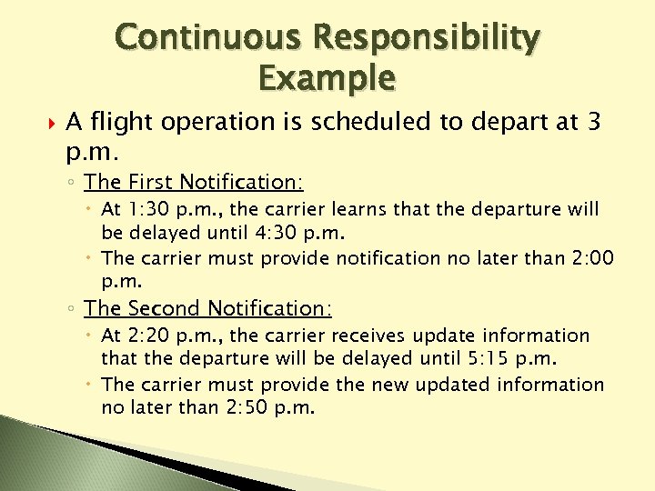 Continuous Responsibility Example A flight operation is scheduled to depart at 3 p. m.