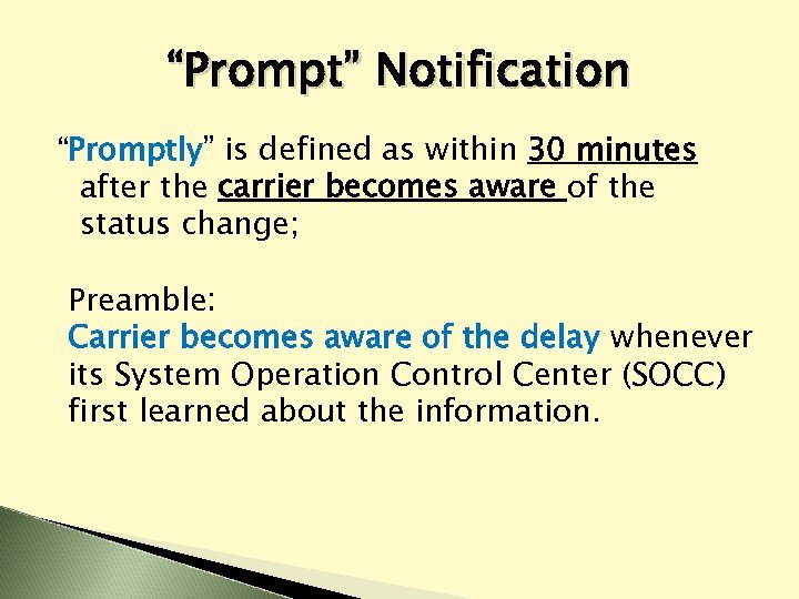 “Prompt” Notification “Promptly” is defined as within 30 minutes after the carrier becomes aware