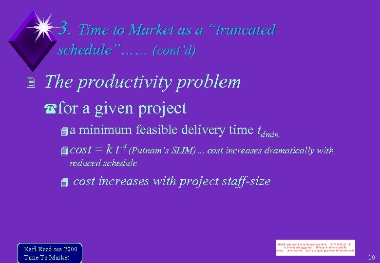 3. Time to Market as a “truncated schedule”…… (cont’d) The productivity problem for a