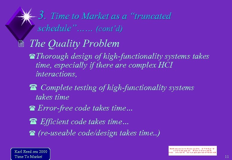 3. Time to Market as a “truncated schedule”…… (cont’d) The Quality Problem Thorough design