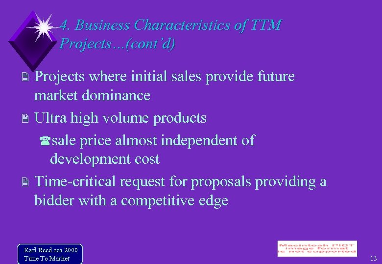 4. Business Characteristics of TTM Projects…(cont’d) Projects where initial sales provide future market dominance