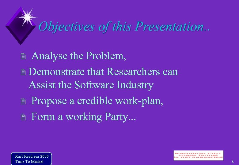 Objectives of this Presentation. . Analyse the Problem, Demonstrate that Researchers can Assist the