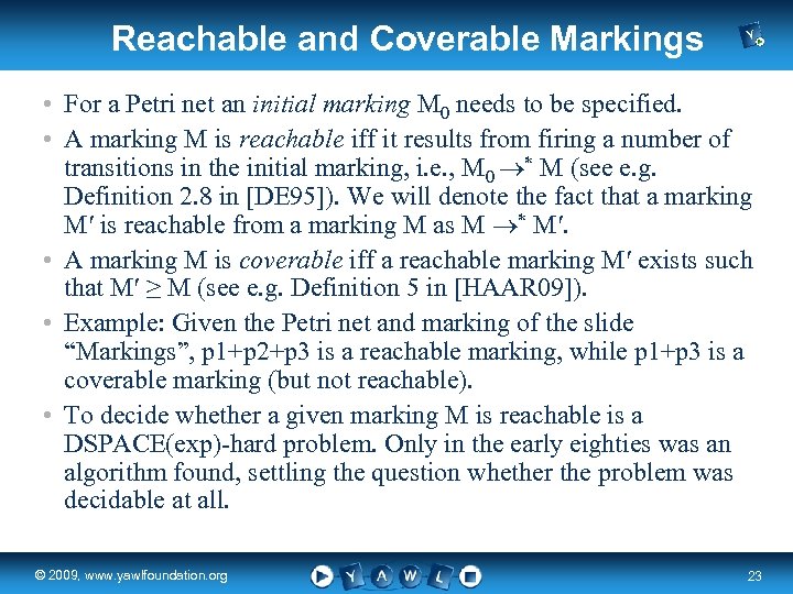 Reachable and Coverable Markings • For a Petri net an initial marking M 0