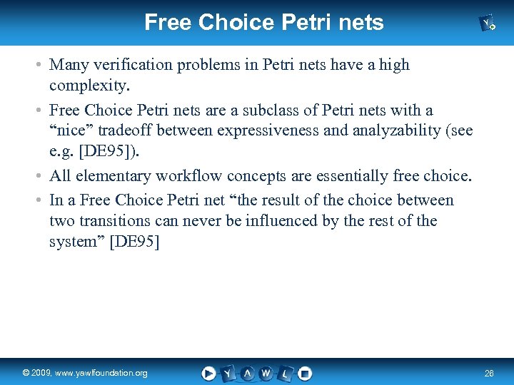 Free Choice Petri nets • Many verification problems in Petri nets have a high