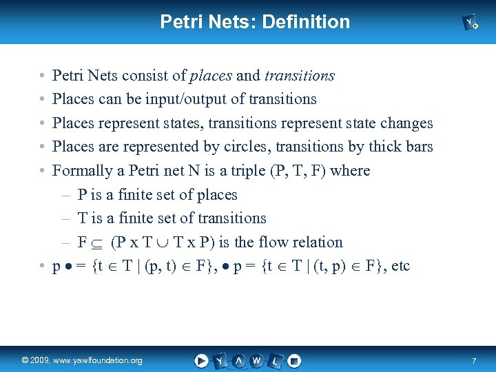Petri Nets: Definition • • • Petri Nets consist of places and transitions Places