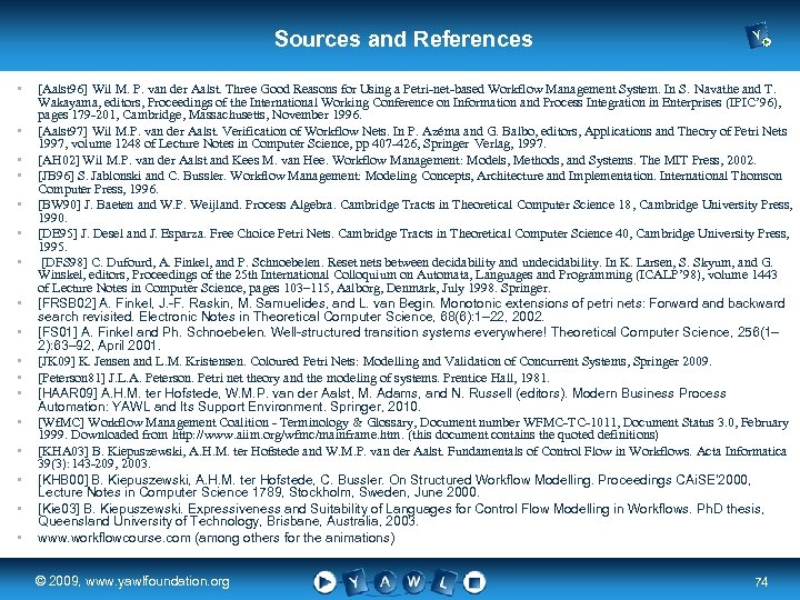 Sources and References • • • • • [Aalst 96] Wil M. P. van