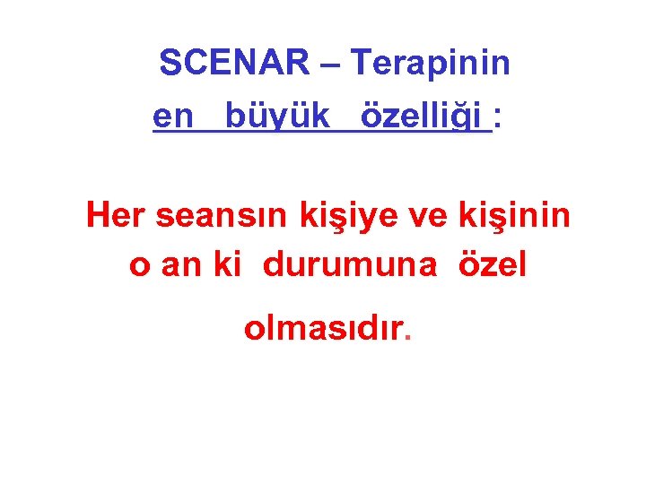 SCENAR – Terapinin en büyük özelliği : Her seansın kişiye ve kişinin o an