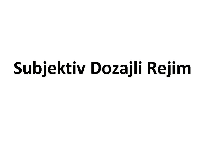 Subjektiv Dozajli Rejim 